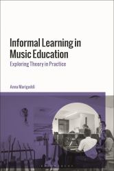 Informal Learning in Music Education : Exploring Theory in Practice