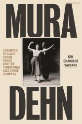 Mura Dehn : Champion of Black Social Dance and the Traditional Jazz Dance Company