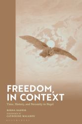 Freedom, in Context : Time, History, and Necessity in Hegel