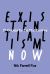 Existentialism Now : 21 Quotes for the 21st Century
