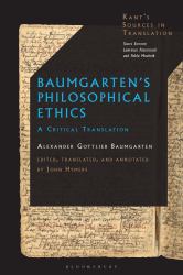 Baumgarten's Philosophical Ethics : A Critical Translation