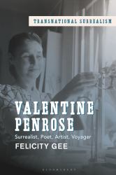Valentine Penrose : Surrealist, Poet, Artist, Voyager