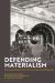Defending Materialism : The Uneasy History of the Atom in Science and Philosophy Defending Materialism : The Uneasy History of the Atom in Science and Philosophy