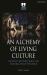 An Alchemy of Living Culture : Collected Writings on Double Edge Theatre