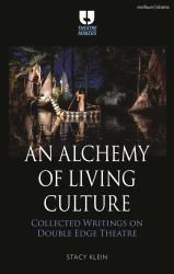 An Alchemy of Living Culture : Collected Writings on Double Edge Theatre