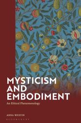 Mysticism and Embodiment : An Ethical Phenomenology