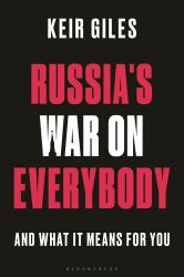 Russia's War on Everybody : And What It Means for You