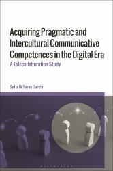Acquiring Pragmatic and Intercultural Communicative Competences in the Digital ERA : A Telecollaboration Study