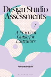 Design Studio Assessments : A Practical Guide for Educators