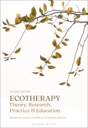 Ecotherapy : Theory, Research, Practice and Education