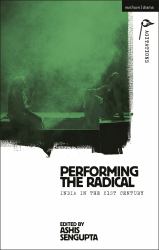 Performing the Radical : India in the 21st Century
