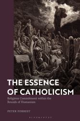 The Essence of Catholicism : Religious Commitment Within the Bounds of Humanism