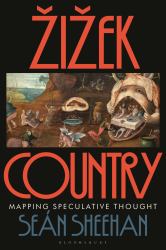 Zizek Country : Mapping Speculative Thought