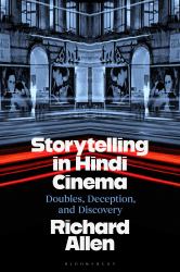 Storytelling in Hindi Cinema : Doubles, Deception, and Discovery