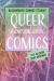 Queer Comics : A Critical Guide