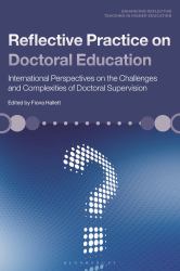 Reflective Practice on Doctoral Education : International Perspectives on the Challenges and Complexities of Doctoral Supervision
