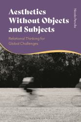 Aesthetics Without Objects and Subjects : Relational Thinking for Global Challenges