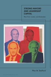 Strong Mayors and Leadership Capital : New York, London, and Amsterdam