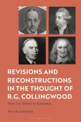 Revisions and Reconstructions in the Thought of R. G. Collingwood : From Pre-History to Economics