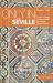 Only in Seville : A Guide to Unique Locations, Hidden Corners and Unusual Objects