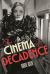 The Cinema of Decadence