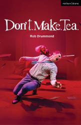 Don't. Make. Tea