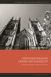 Complementarianism, Gender and Evangelism : Retelling Sydney Anglican Stories