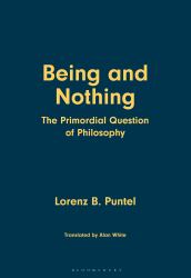 Being and Nothing : The Primordial Question of Philosophy