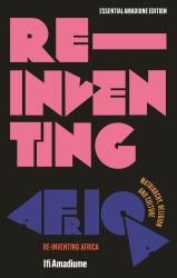 Re-Inventing Africa : Matriarchy, Religion and Culture