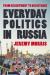 Everyday Politics in Russia : From Resentment to Resistance