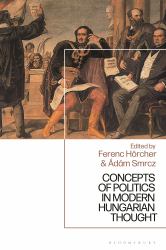 Concepts of Politics in Modern Hungarian Thought
