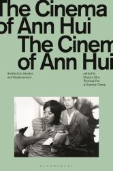 The Cinema of Ann Hui : Aesthetics, Gender, and Displacement