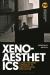 Xenoaesthetics : A Posthumanist Approach to Architectural Encounter