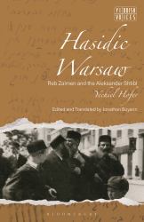 Hasidic Warsaw : Reb Zalmen and the Aleksander Shtibl