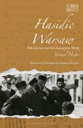 Hasidic Warsaw : Reb Zalmen and the Aleksander Shtibl