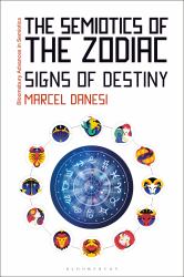 The Semiotics of the Zodiac : Signs of Destiny
