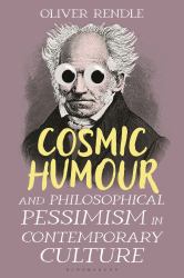 Cosmic Humour and Philosophical Pessimism in Contemporary Culture