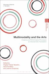 Multimodality and the Arts : Creative and Performative Processes As Intersemiotic Translation