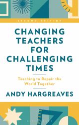 Changing Teachers for Challenging Times : Teaching to Repair the World Together