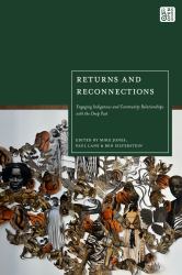 Returns and Reconnections : Engaging Indigenous and Community Relationships with the Deep Past