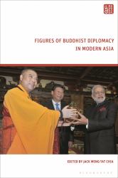Figures of Buddhist Diplomacy in Modern Asia