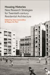 Housing Histories : New Research Strategies for Twentieth-Century Residential Architecture