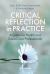 Critical Reflection in Practice : A Guide for Health and Social Care Professionals