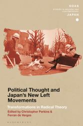 Political Thought and Japan's New Left Movements : Transformations in Radical Theory