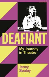 Deafiant : My Journey in Theatre