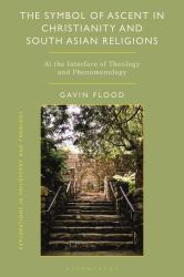 The Symbol of Ascent in Christianity and South Asian Religions : At the Interface of Theology and Phenomenology