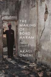 The Making of Boko Haram : An Essential History