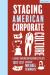 Staging American Corporate Culture : 5 Early American Business Plays 1887-1917