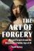 The Art of Forgery, Revised and Expanded Edition : Master Forgers from the Renaissance to the Age of AI