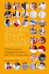Teaching English to Young Learners : Critical Issues in Language Education with 5 To 12-Year-Olds